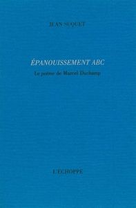 EPANOUISSEMENT ABC - LE POEME DE MARCEL DUCHAMP