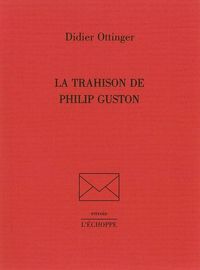 TRAHISON DE PHILIP GUSTON