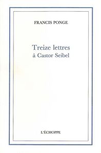 TREIZE LETTRES A CASTOR SEIBEL