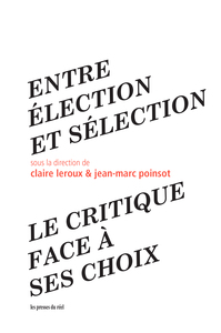 Entre élection et sélection - Le critique face à ses choix