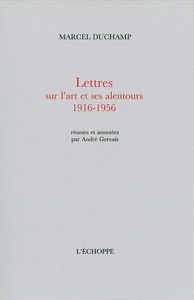 LETTRES SUR L'ART ET SES ALENTOURS - REUNIES ET ANNOTEES PAR ANDRE GERVAIS