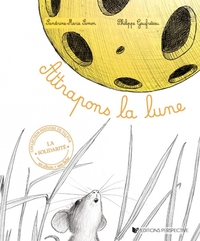 ATTRAPONS LA LUNE !