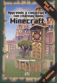 APPRENDS A CONSTRUIRE TON CHATEAU DANS MINECRAFT - 2E EDITION