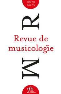 REVUE DE MUSICOLOGIE, T. 109/2 (2023)