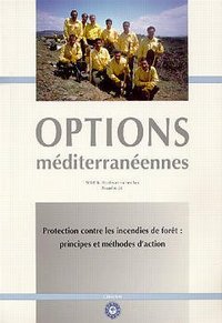 PROTECTION CONTRE LES INCENDIES DE FORET PRINCIPES ET METHODES D'ACTION SERIE B N 26 OPTIONS MEDITER