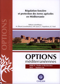 REGULATION FONCIERE ET PROTECTION DES TERRES AGRICOLES EN MEDITERRANEE (COLL. OPTIONS MEDITERRANEENN