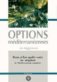 REUSE OF LOW QUALITY WATER FOR IRRIGATION IN MEDITERRANEAN COUNTRIES SERIE A SEMINAIRES MEDITERRANEE