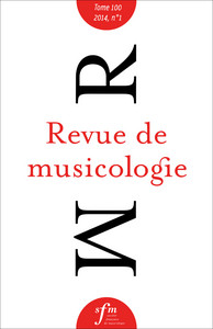 Revue de musicologie, tome 100 n° 1 (2014)