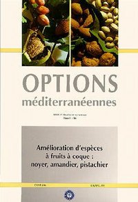 AMELIORATION D'ESPECES A FRUITS A COQUE NOYER AMANDIER PISTACHIER OPTIONS MEDITERRANEENNES SERIE B E