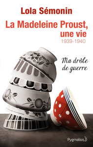 La Madeleine Proust, une vie 1939-1940
