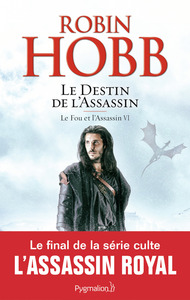 LE FOU ET L'ASSASSIN - T06 - LE DESTIN DE L'ASSASSIN