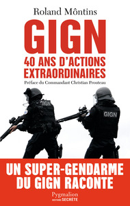 GIGN - 40 ANS D'ACTIONS EXTRAORDINAIRES