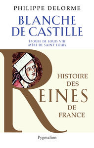 Histoire des reines de France - Blanche de Castille