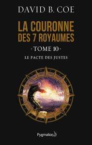 LA COURONNE DES SEPT ROYAUMES - T10 - LE PACTE DES JUSTES