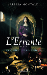 L'ERRANTE - UN MYSTERE VIEUX DE SIX SIECLES