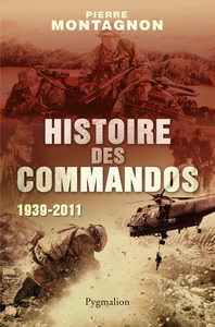 HISTOIRE DES COMMANDOS - 1939-2011