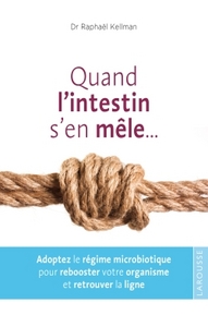QUAND L'INTESTIN S'EN MELE ...