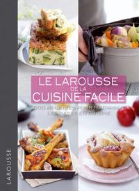 LAROUSSE DE LA CUISINE FACILE - 500 RECETTES POUR MAITRISER LES BASES EN CUISINE