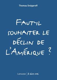 Faut-il souhaiter la fin de l'Amérique ?