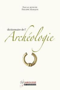 DICTIONNAIRE DE L'ARCHEOLOGIE