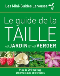 Le guide de la taille au jardin et au verger