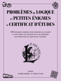 PROBLEMES DE LOGIQUE ET PETITES ENIGMES LIES AU CERTIFICAT D'ETUDES