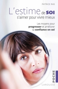 L'estime de soi - S'aimer pour vivre mieux