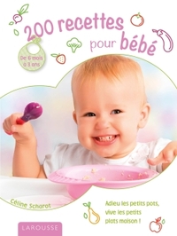 200 RECETTES POUR BEBE - DE 6 MOIS A 3 ANS