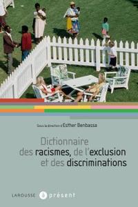 DICTIONNAIRE DES RACISMES, DE L'EXCLUSION ET DES DISCRIMINATIONS