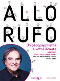 ALLO RUFO - UN PEDOPSYCHIATRE A VOTRE ECOUTE