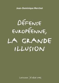 Défense européenne, la grande illusion