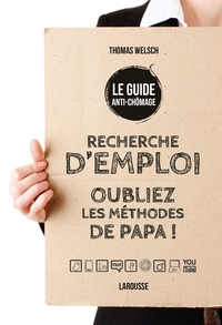RECHERCHE D'EMPLOI, OUBLIEZ LES METHODES DE PAPA