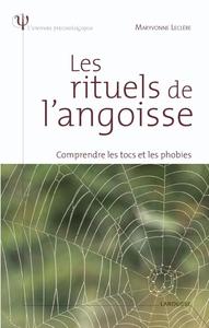 Les rituels de l'angoisse - Comprendre les tocs et les phobies