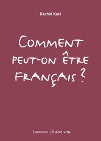 COMMENT PEUT-ON ETRE FRANCAIS ?