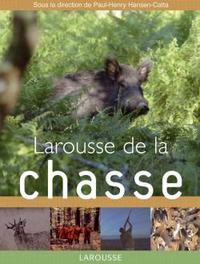 LAROUSSE DE LA CHASSE