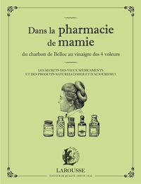 DANS LA PHARMACIE DE MAMIE DU CHARBON DE BELLOC AU VINAIGRE DES 4 VOLEURS