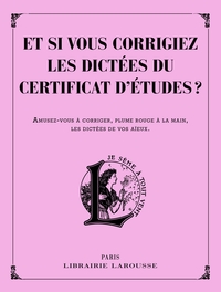 ET SI VOUS CORRIGIEZ LES DICTEES DU CERTIFICAT D'ETUDES ?