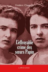 L'effroyable crime des soeurs Papin