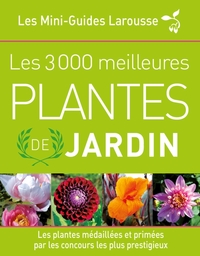 Les 3 000 meilleures plantes de jardin (nouvelle édition augmentée et mise à jour)