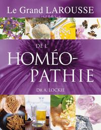 LE GRAND LAROUSSE DE L'HOMEOPATHIE