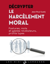 DECRYPTER LE HARCELEMENT MORAL