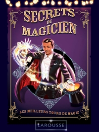 SECRETS DE MAGICIEN - LES MEILLEURS TOURS DE MAGIE