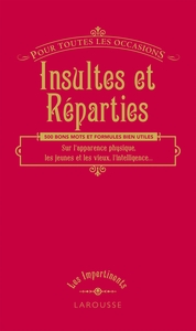 INSULTES ET REPARTIES (POUR TOUTES LES OCCASIONS)