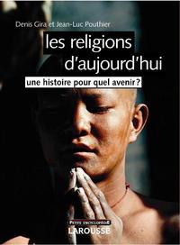 Les religions d'aujourd'hui - Une histoire pour quel avenir ? - Nouvelle Présentation