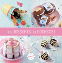 Mes desserts aux bonbecs !