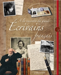 A LA RENCONTRE DES GRANDS ECRIVAINS FRANCAIS