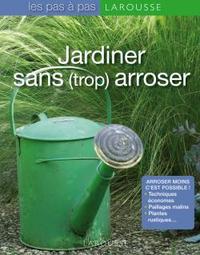 Jardiner sans (trop) arroser