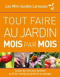 TOUT FAIRE AU JARDIN MOIS PAR MOIS