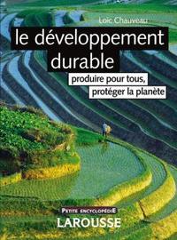 Le développement durable - produire pour tous, protéger la planète