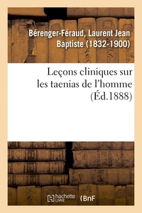 LECONS CLINIQUES SUR LES TAENIAS DE L'HOMME